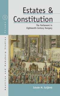Estates and Constitution : The Parliament in Eighteenth-Century Hungary (Austrian and Habsburg Studies)