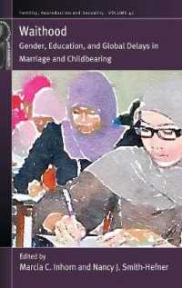 Waithood : Gender, Education, and Global Delays in Marriage and Childbearing (Fertility, Reproduction and Sexuality: Social and Cultural Perspectives)