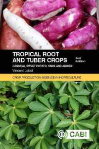 Tropical Root and Tuber Crops : Cassava, sweet potato, yams and aroids (Crop Production Science in Horticulture) （2ND）