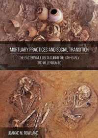 Mortuary Practices and Social Transformation : The Eastern Nile Delta during the 4thearly 3rd Millennium Bc (Studies in Funerary Archaeology)