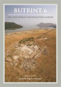 Butrint 6: Excavations on the Vrina Plain Volume 1 : The Lost Roman and Byzantine Suburb (Butrint Archaeological Monographs)