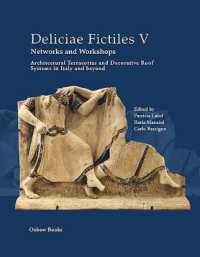 Deliciae Fictiles V. Networks and Workshops : Architectural Terracottas and Decorative Roof Systems in Italy and Beyond (Deliciae Fictiles)