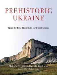 Prehistoric Ukraine : From the First Hunters to the First Farmers