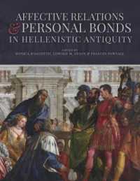Affective Relations and Personal Bonds in Hellenistic Antiquity : Studies in honor of Elizabeth D. Carney