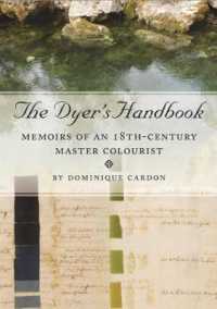 The Dyer's Handbook : Memoirs of an 18th-Century Master Colourist (Ancient Textiles Series)
