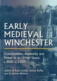 Early Medieval Winchester : Communities, Authority and Power in an Urban Space, c.800-c.1200