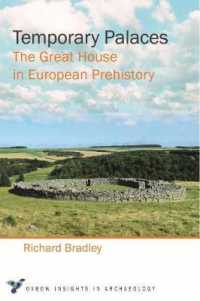 Temporary Palaces : The Great House in European Prehistory (Oxbow Insights in Archaeology)