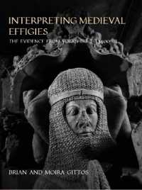 Interpreting Medieval Effigies : The Evidence from Yorkshire to 1400