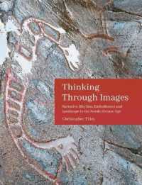 Thinking through Images : Narrative, Rhythm, Embodiment and Landscape in the Nordic Bronze Age (Swedish Rock Art Research Series)