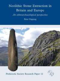 Neolithic Stone Extraction in Britain and Europe : An Ethnoarchaeological Perspective (Prehistoric Society Research Papers)