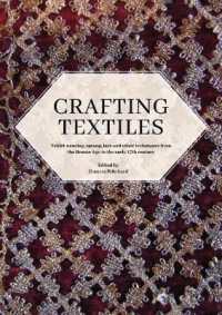 Crafting Textiles : Tablet Weaving, Sprang, Lace and Other Techniques from the Bronze Age to the Early 17th Century (Ancient Textiles Series)