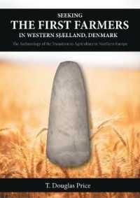 Seeking the First Farmers in Western Sjælland, Denmark : The Archaeology of the Transition to Agriculture in Northern Europe