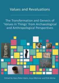 Values and Revaluations : The Transformation and Genesis of 'Values in Things' from Archaeological and Anthropological Perspectives
