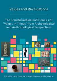 Values and Revaluations : The Transformation and Genesis of 'Values in Things' from Archaeological and Anthropological Perspectives