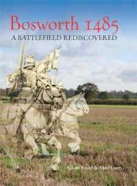 Bosworth 1485 : A Battlefield Rediscovered