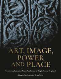 Art, Image, Power and Place : Contextualising the Stone Sculpture of Anglo-Saxon England