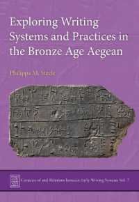 Exploring Writing Systems and Practices in the Bronze Age Aegean (Contexts of and Relations between Early Writing Systems)