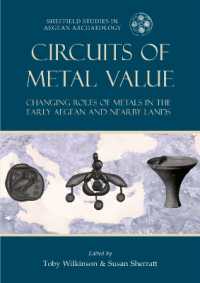 Circuits of Metal Value : Changing Roles of Metals in the Early Aegean and Nearby Lands (Sheffield Studies in Aegean Archaeology)