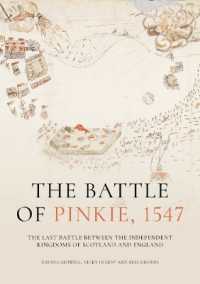 The Battle of Pinkie, 1547 : The Last Battle between the Independent Kingdoms of Scotland and England