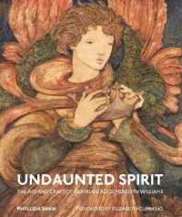 Undaunted Spirit. : The Art and Craft of Gertrude Alice Meredith Williams