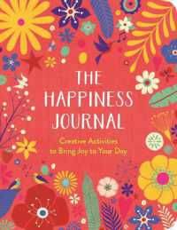 The Happiness Journal : Creative Activities to Bring Joy to Your Day (Wellbeing Guides)