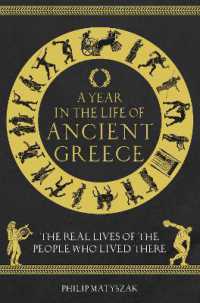 A Year in the Life of Ancient Greece : The Real Lives of the People Who Lived There