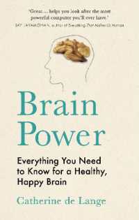 Brain Power : Everything You Need to Know for a Healthy， Happy Brain