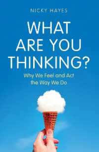 What Are You Thinking? : Why We Feel and Act the Way We Do