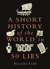 A Short History of the World in 50 Lies (A Short History of the World)