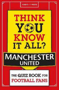 Think You Know It All? Manchester United : The Quiz Book for Football Fans (Know it All Quiz Books)
