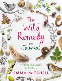 The Wild Remedy Journal : Finding Wellness in Nature (Wellbeing Guides)