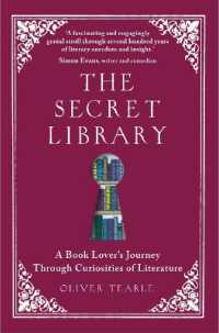 The Secret Library : A Book Lover's Journey through Curiosities of Literature