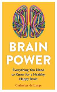 Brain Power : Everything You Need to Know for a Healthy, Happy Brain