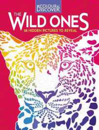 Colour and Discover: The Wild Ones : 28 Hidden Pictures to Reveal