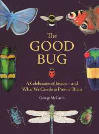 The Good Bug : A Celebration of Insects (and What We Can Do to Protect Them)