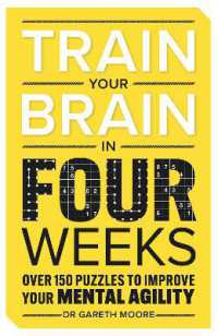 Train Your Brain in Four Weeks : Over 150 Puzzles to Improve Your Mental Agility