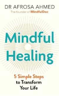Mindful Healing : 5 Simple Steps to Transform Your Life