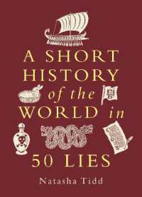 A Short History of the World in 50 Lies (A Short History of the World)