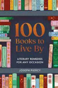 100 Books to Live by : Literary Remedies for Any Occasion (100 Things to Live by)
