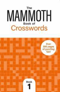 The Mammoth Book of Crosswords 1 : Over 300 Pages of Puzzling Fun