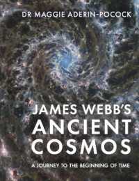 James Webb's Ancient Cosmos : A Journey to the Beginning of Time
