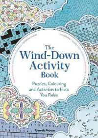 The Wind-Down Activity Book : Puzzles, Colouring and Activities to Help You Relax