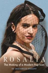 Rosalía : The Making of a Modern Pop Icon: The Unauthorized Biography