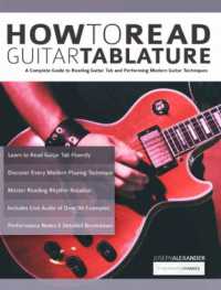 How to Read Guitar Tablature : A Complete Guide to Reading Guitar Tab and Performing Modern Guitar Techniques