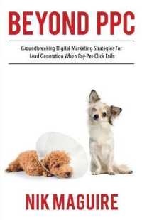 Beyond PPC : Groundbreaking strategies for digital marketing lead generation when pay per click won't perform (Digital Marketing Lead Generation)