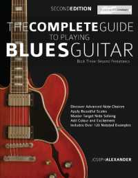 The Complete Guide to Playing Blues Guitar : Beyond Pentatonics （2ND）