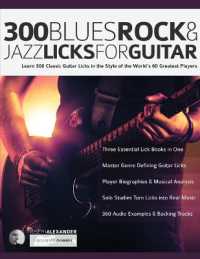 300 Blues, Rock and Jazz Licks for Guitar : Learn 300 Classic Guitar Licks in the Style of the World's 60 Greatest Players (Guitar Licks in the Style Of...)