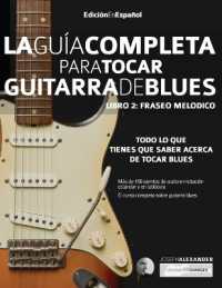 Guía completa para tocar guitarra blues Libro 2 : Fraseo melódico （2ND）