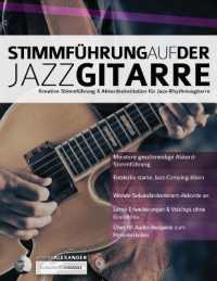 Stimmführung auf der Jazzgitarre : Kreative Stimmführung & Akkordsubstitution für Jazz-Rhythmusgitarre (Jazzgitarre)