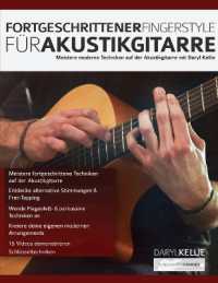 Fortgeschrittener Fingerstyle für Akustikgitarre : Meistere moderne Techniken auf der Akustikgitarre mit Daryl Kellie.